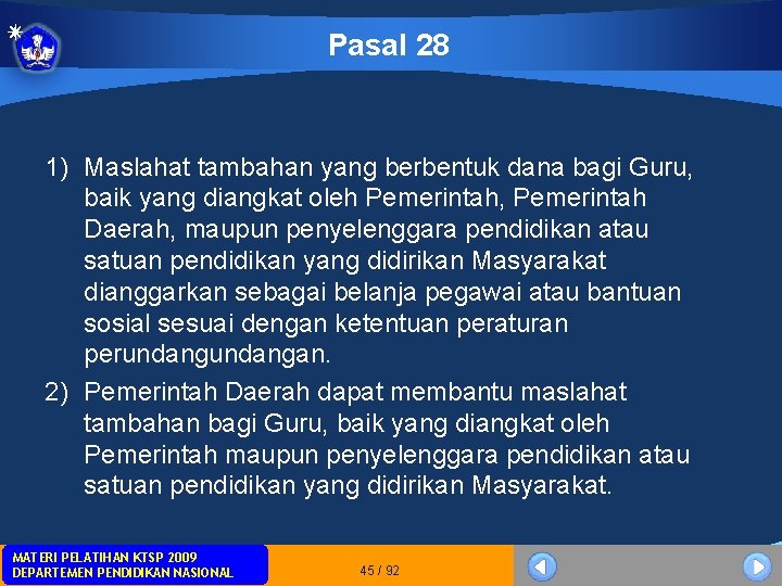 Pasal 28 1) Maslahat tambahan yang berbentuk dana bagi Guru, baik yang diangkat oleh Pasal 28 1) Maslahat tambahan yang berbentuk dana bagi Guru, baik yang diangkat oleh