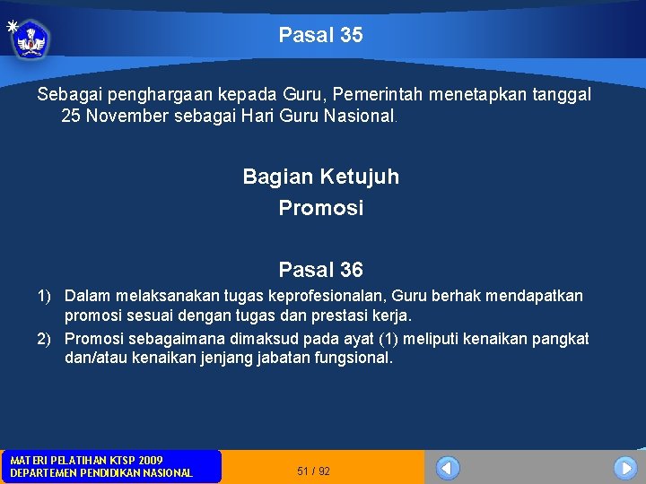 Pasal 35 Sebagai penghargaan kepada Guru, Pemerintah menetapkan tanggal 25 November sebagai Hari Guru Pasal 35 Sebagai penghargaan kepada Guru, Pemerintah menetapkan tanggal 25 November sebagai Hari Guru