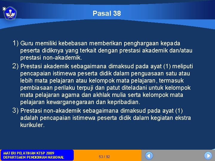 Pasal 38 1) Guru memiliki kebebasan memberikan penghargaan kepada peserta didiknya yang terkait dengan Pasal 38 1) Guru memiliki kebebasan memberikan penghargaan kepada peserta didiknya yang terkait dengan