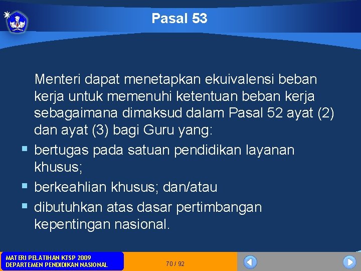 Pasal 53 Menteri dapat menetapkan ekuivalensi beban kerja untuk memenuhi ketentuan beban kerja sebagaimana Pasal 53 Menteri dapat menetapkan ekuivalensi beban kerja untuk memenuhi ketentuan beban kerja sebagaimana