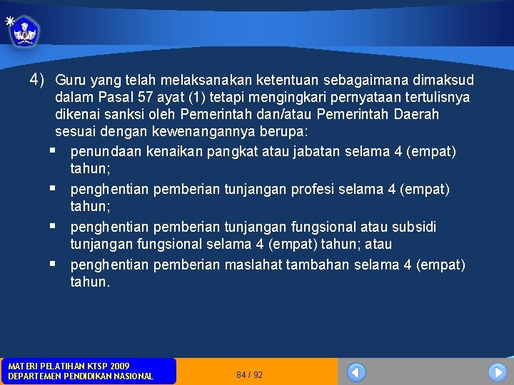 4) Guru yang telah melaksanakan ketentuan sebagaimana dimaksud dalam Pasal 57 ayat (1) tetapi 4) Guru yang telah melaksanakan ketentuan sebagaimana dimaksud dalam Pasal 57 ayat (1) tetapi