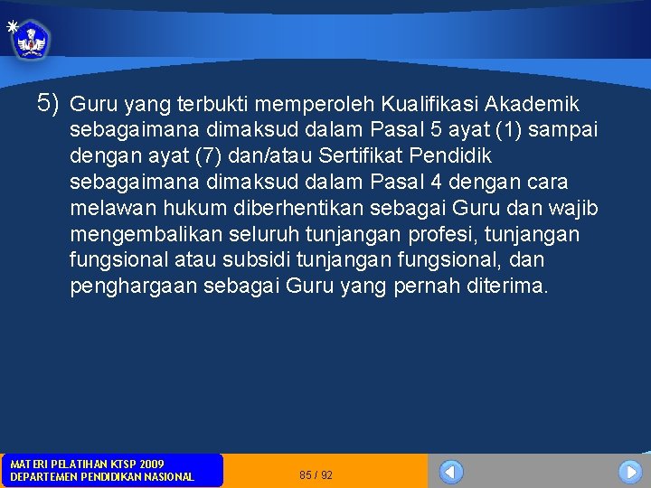 5) Guru yang terbukti memperoleh Kualifikasi Akademik sebagaimana dimaksud dalam Pasal 5 ayat (1) 5) Guru yang terbukti memperoleh Kualifikasi Akademik sebagaimana dimaksud dalam Pasal 5 ayat (1)