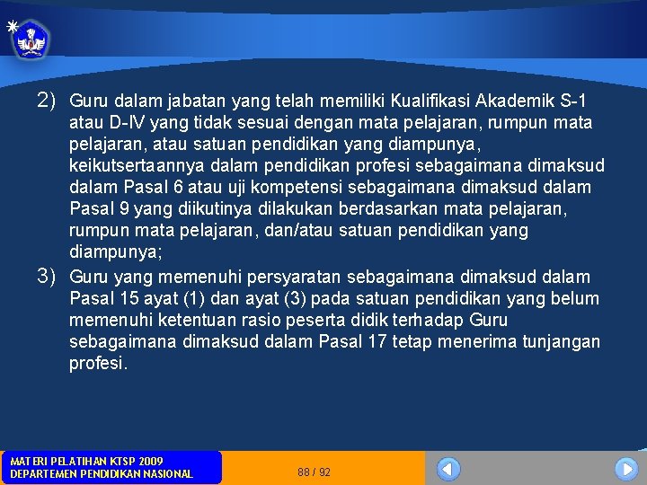 2) Guru dalam jabatan yang telah memiliki Kualifikasi Akademik S-1 atau D-IV yang tidak 2) Guru dalam jabatan yang telah memiliki Kualifikasi Akademik S-1 atau D-IV yang tidak