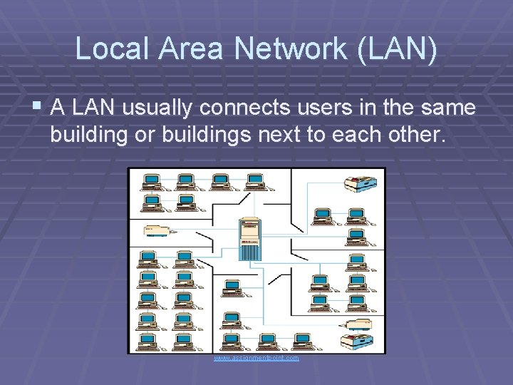 Local Area Network (LAN) § A LAN usually connects users in the same building