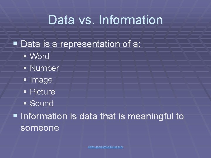 Data vs. Information § Data is a representation of a: § Word § Number