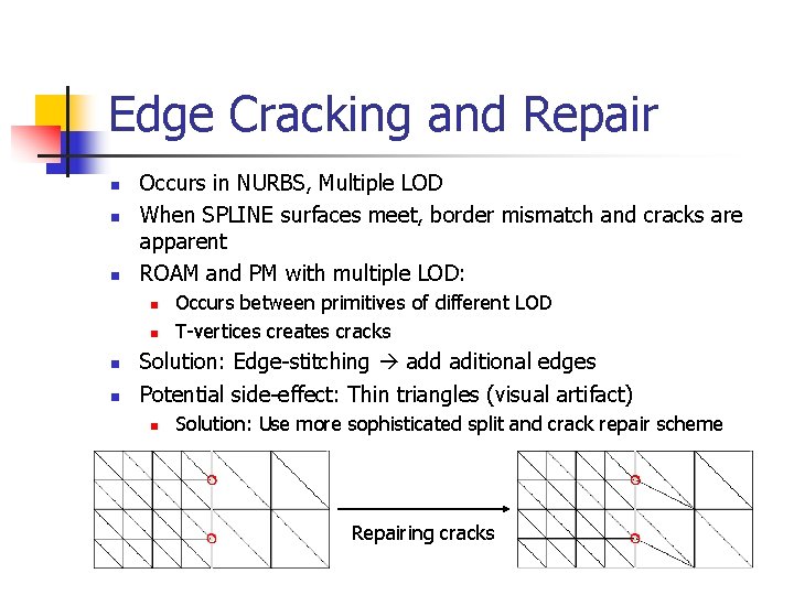 Edge Cracking and Repair n n n Occurs in NURBS, Multiple LOD When SPLINE