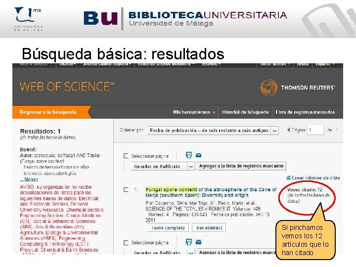 Búsqueda básica: resultados Si pinchamos vemos los 12 artículos que lo han citado 