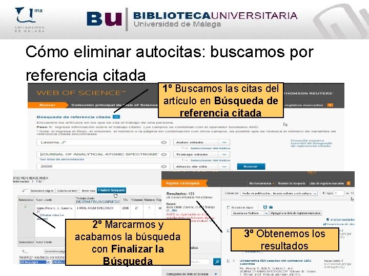 Cómo eliminar autocitas: buscamos por referencia citada 1º Buscamos las citas del artículo en