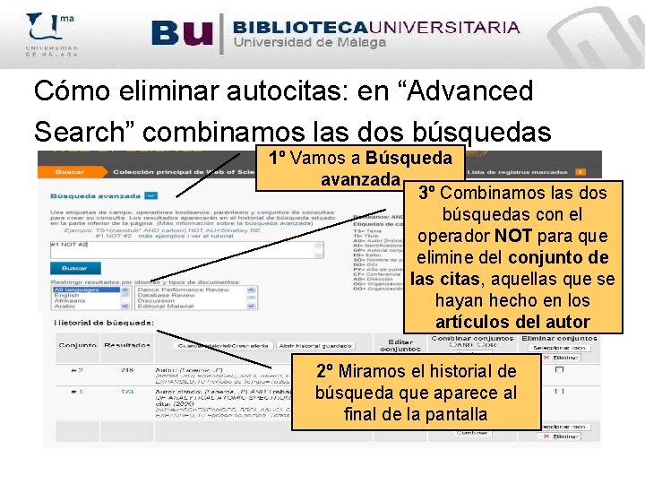 Cómo eliminar autocitas: en “Advanced Search” combinamos las dos búsquedas 1º Vamos a Búsqueda