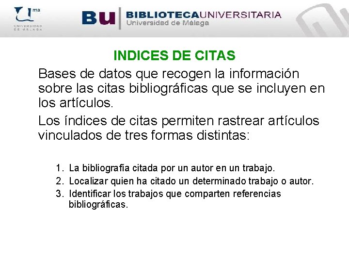 INDICES DE CITAS Bases de datos que recogen la información sobre las citas bibliográficas