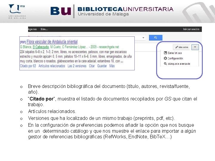 o o o Breve descripción bibliográfica del documento (título, autores, revista/fuente, año). “Citado por”,