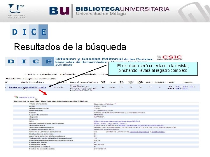 Resultados de la búsqueda El resultado será un enlace a la revista, pinchando llevará