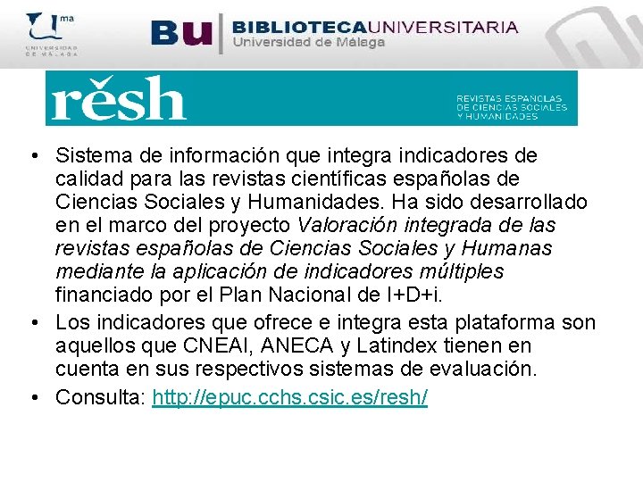  • Sistema de información que integra indicadores de calidad para las revistas científicas