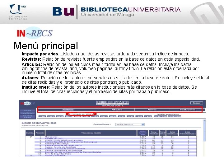 Menú principal Impacto por años: Listado anual de las revistas ordenado según su índice