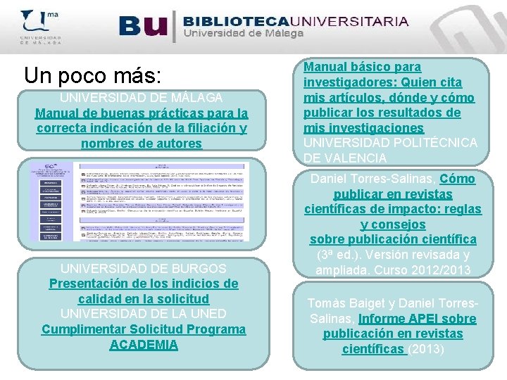 Un poco más: . UNIVERSIDAD DE MÁLAGA Manual de buenas prácticas para la correcta