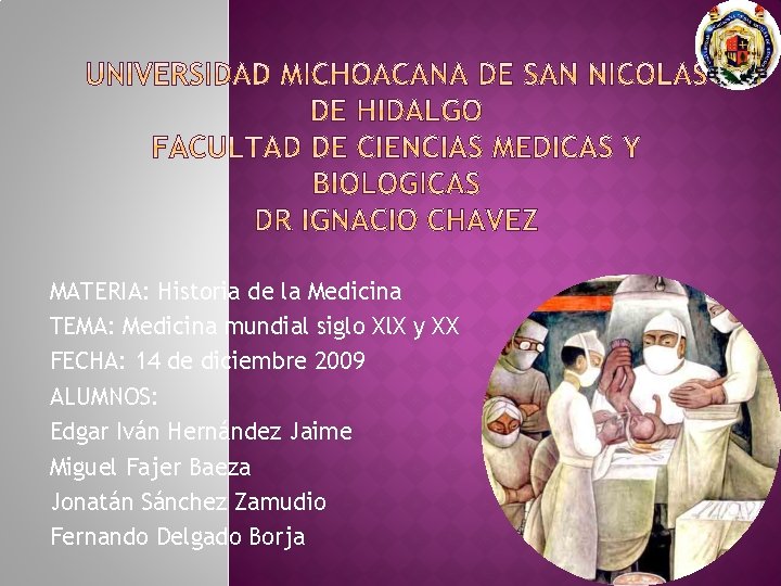 MATERIA: Historia de la Medicina TEMA: Medicina mundial siglo Xl. X y XX FECHA: