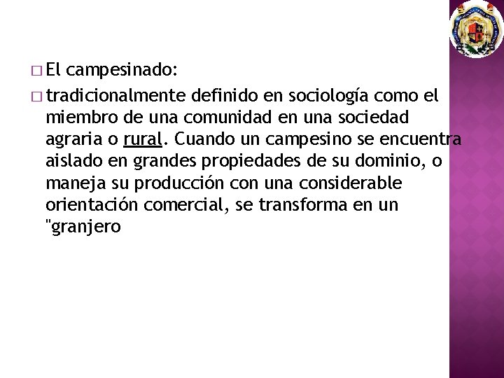 � El campesinado: � tradicionalmente definido en sociología como el miembro de una comunidad