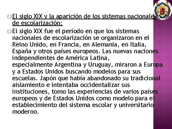 � El siglo XIX y la aparición de los sistemas nacionales de escolarización: �