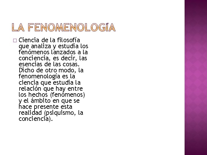 � Ciencia de la filosofía que analiza y estudia los fenómenos lanzados a la