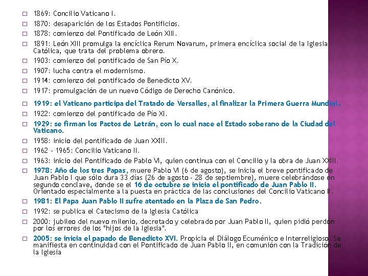 � � � � � 1869: Concilio Vaticano I. 1870: desaparición de los Estados