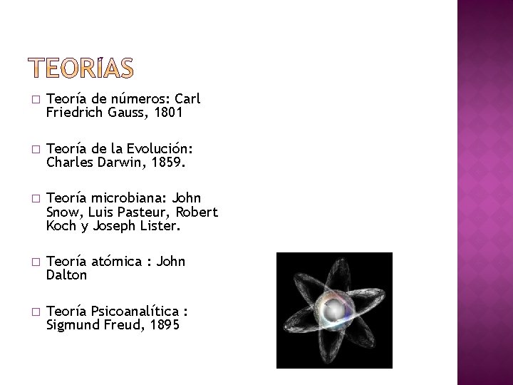 � Teoría de números: Carl Friedrich Gauss, 1801 � Teoría de la Evolución: Charles