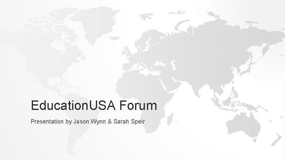 Education. USA Forum Presentation by Jason Wynn & Sarah Speir 