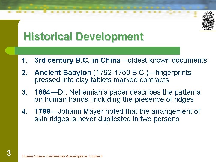 Historical Development 3 1. 3 rd century B. C. in China—oldest known documents 2.