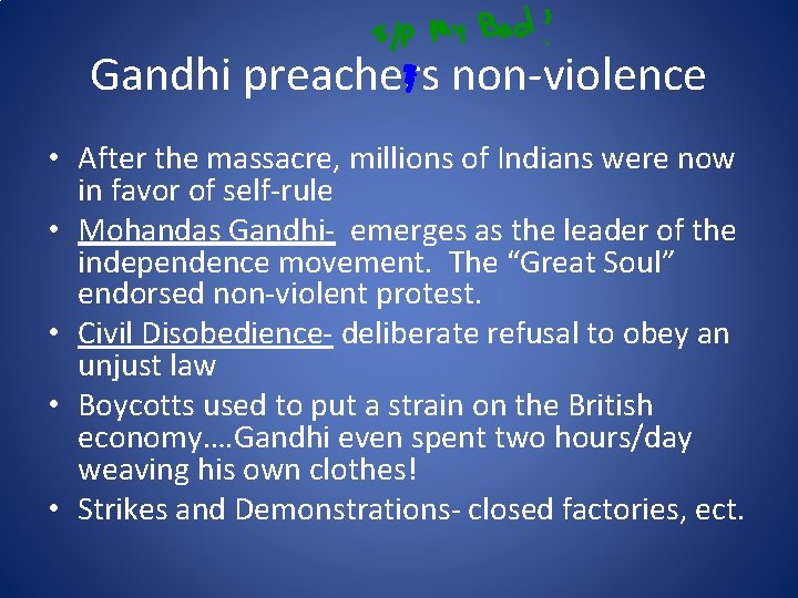 Gandhi preachers non-violence • After the massacre, millions of Indians were now in favor