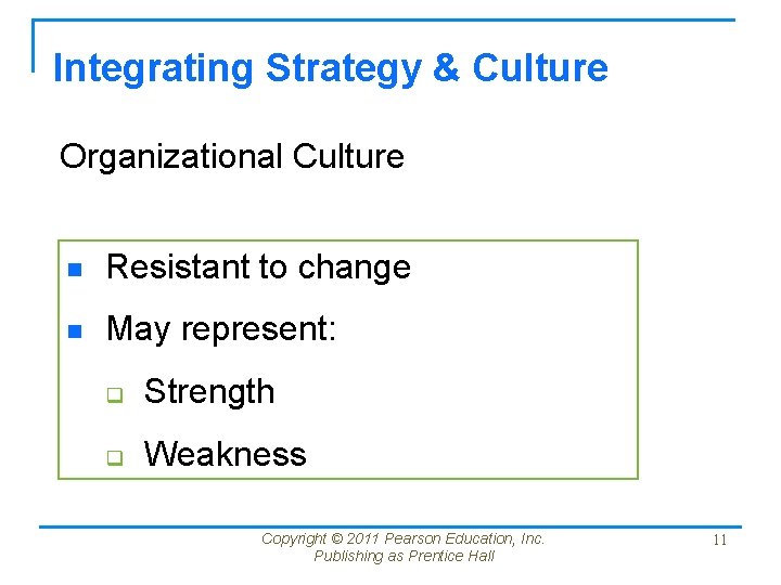 Integrating Strategy & Culture Organizational Culture n Resistant to change n May represent: q Integrating Strategy & Culture Organizational Culture n Resistant to change n May represent: q