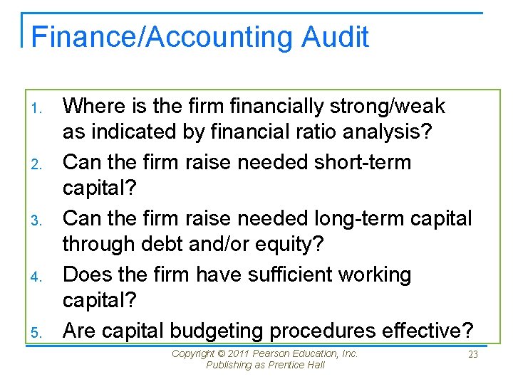 Finance/Accounting Audit 1. 2. 3. 4. 5. Where is the firm financially strong/weak as Finance/Accounting Audit 1. 2. 3. 4. 5. Where is the firm financially strong/weak as