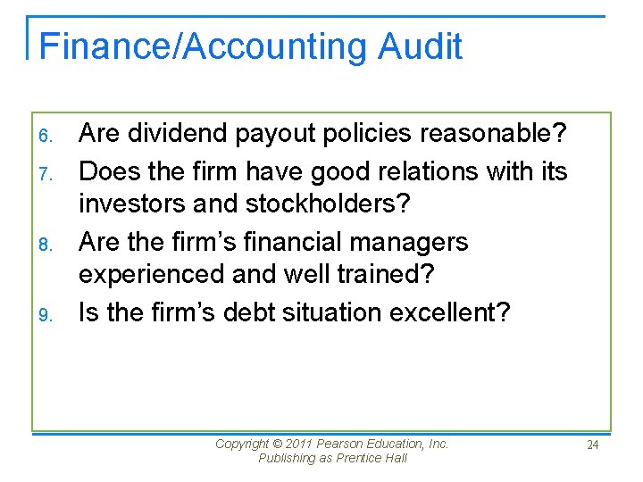 Finance/Accounting Audit 6. 7. 8. 9. Are dividend payout policies reasonable? Does the firm Finance/Accounting Audit 6. 7. 8. 9. Are dividend payout policies reasonable? Does the firm