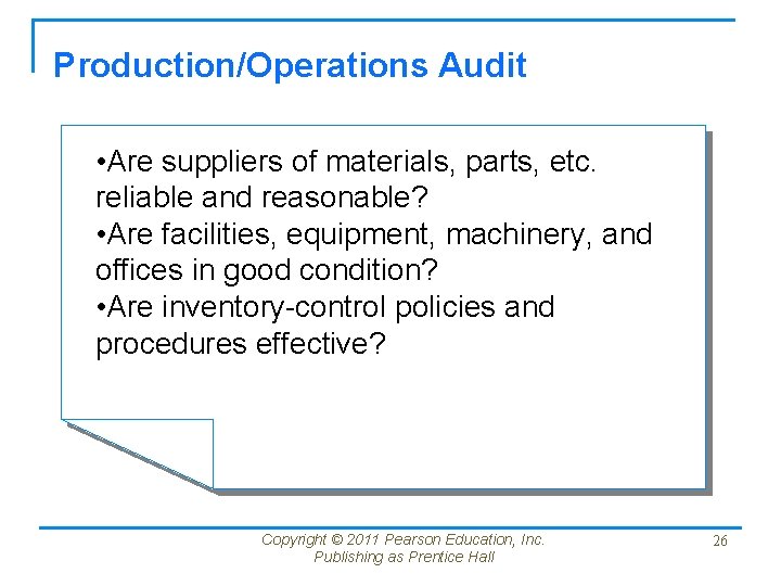 Production/Operations Audit • Are suppliers of materials, parts, etc. reliable and reasonable? • Are Production/Operations Audit • Are suppliers of materials, parts, etc. reliable and reasonable? • Are