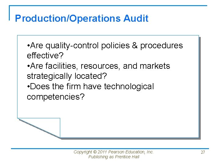 Production/Operations Audit • Are quality-control policies & procedures effective? • Are facilities, resources, and Production/Operations Audit • Are quality-control policies & procedures effective? • Are facilities, resources, and