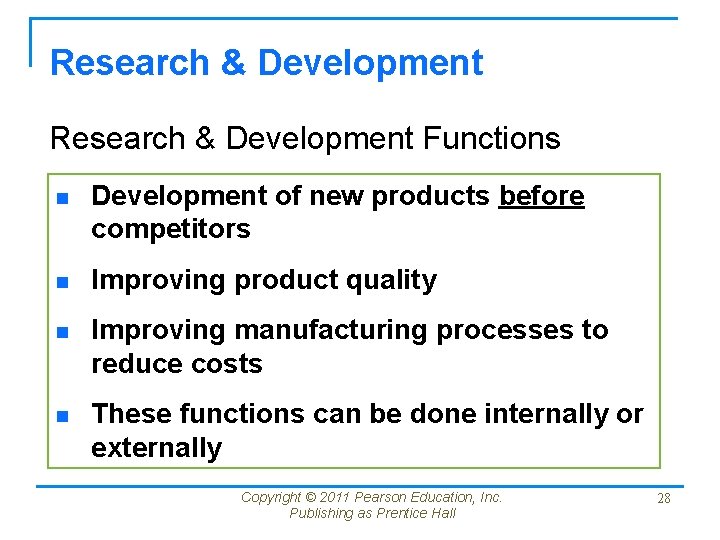Research & Development Functions n Development of new products before competitors n Improving product Research & Development Functions n Development of new products before competitors n Improving product