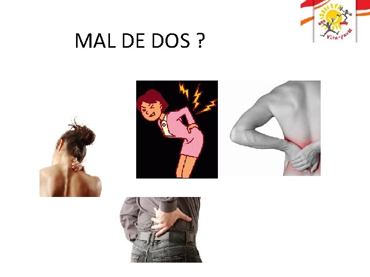 MAL DE DOS ? 