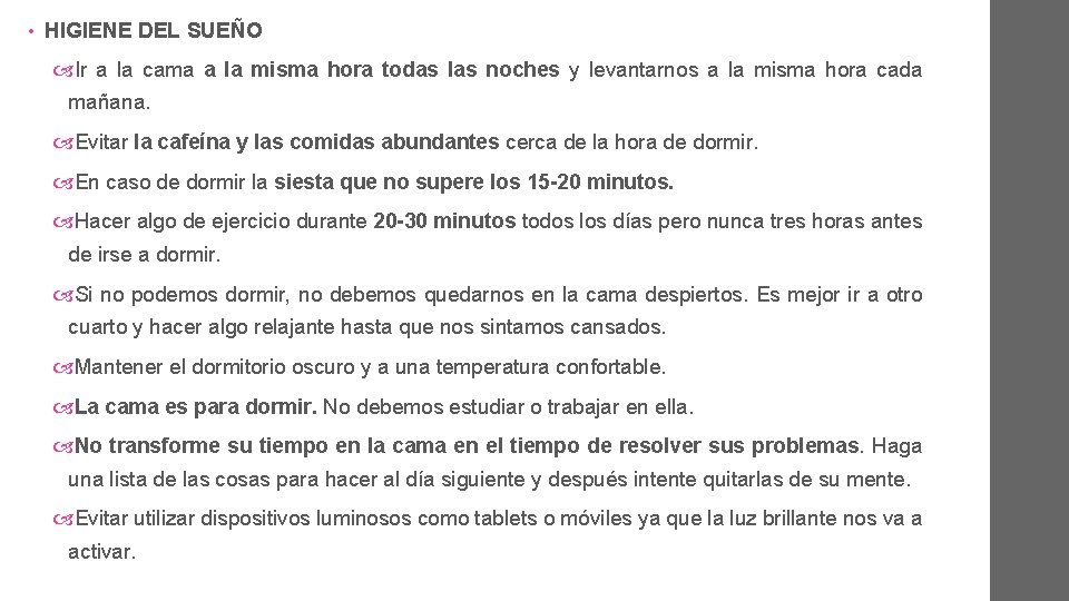  • HIGIENE DEL SUEÑO Ir a la cama a la misma hora todas