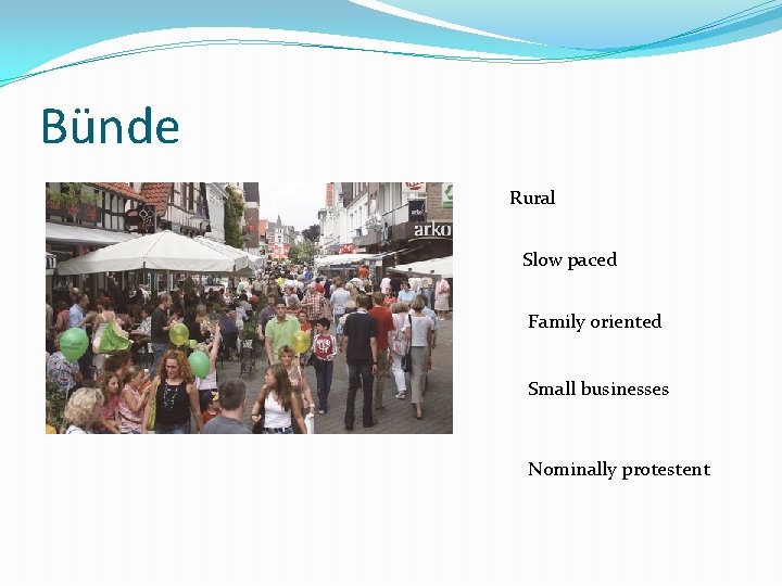 Bünde Rural Slow paced Family oriented Small businesses Nominally protestent 