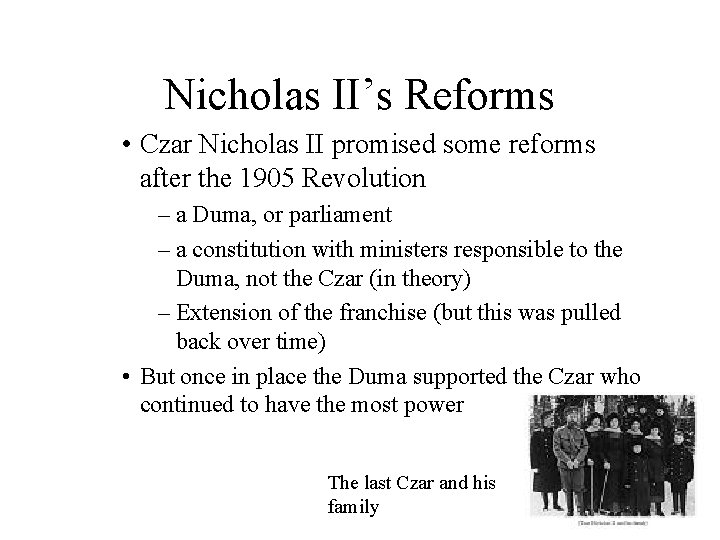 Nicholas II’s Reforms • Czar Nicholas II promised some reforms after the 1905 Revolution