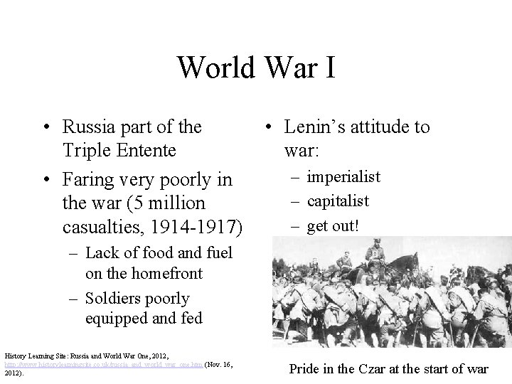 World War I • Russia part of the Triple Entente • Faring very poorly