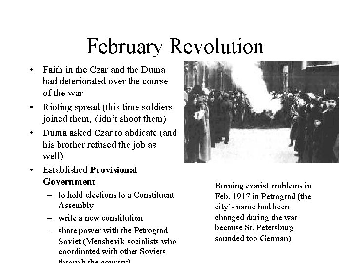 February Revolution • Faith in the Czar and the Duma had deteriorated over the