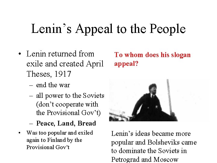 Lenin’s Appeal to the People • Lenin returned from exile and created April Theses,