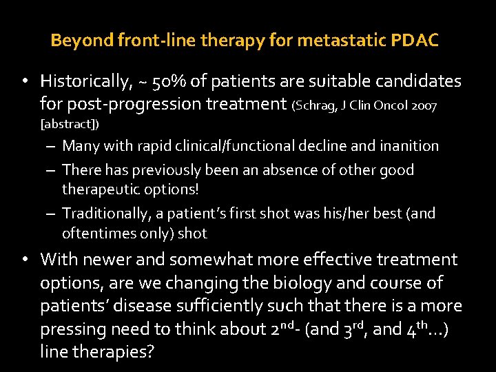 Beyond front-line therapy for metastatic PDAC • Historically, ~ 50% of patients are suitable