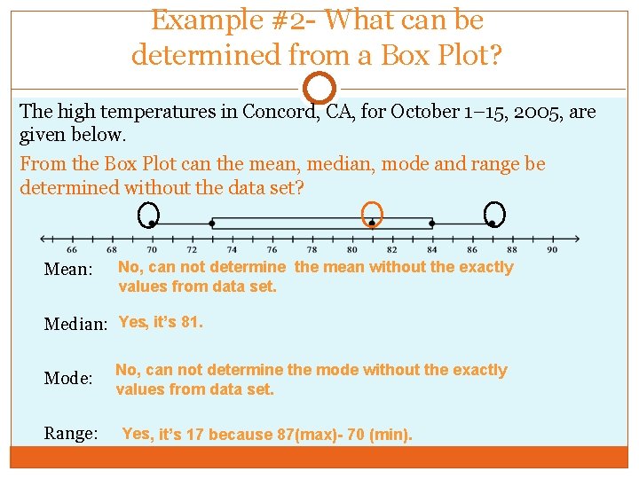 Example #2 - What can be determined from a Box Plot? The high temperatures