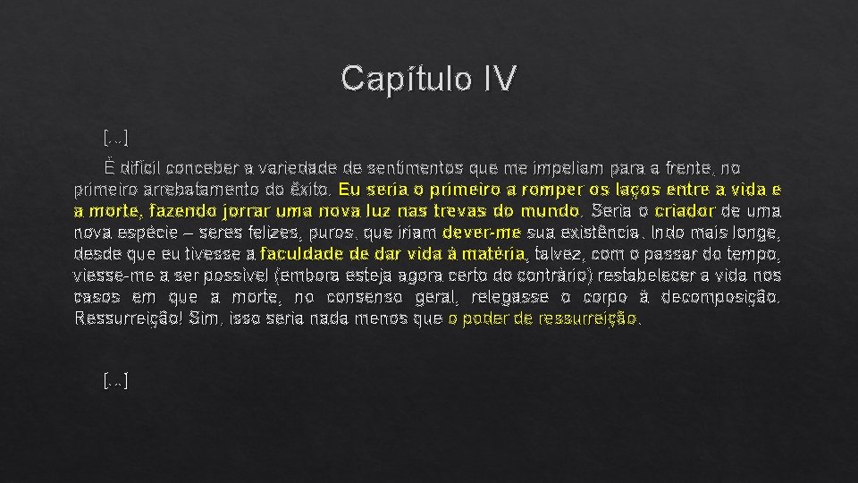 Capítulo IV [. . . ] É difícil conceber a variedade de sentimentos que