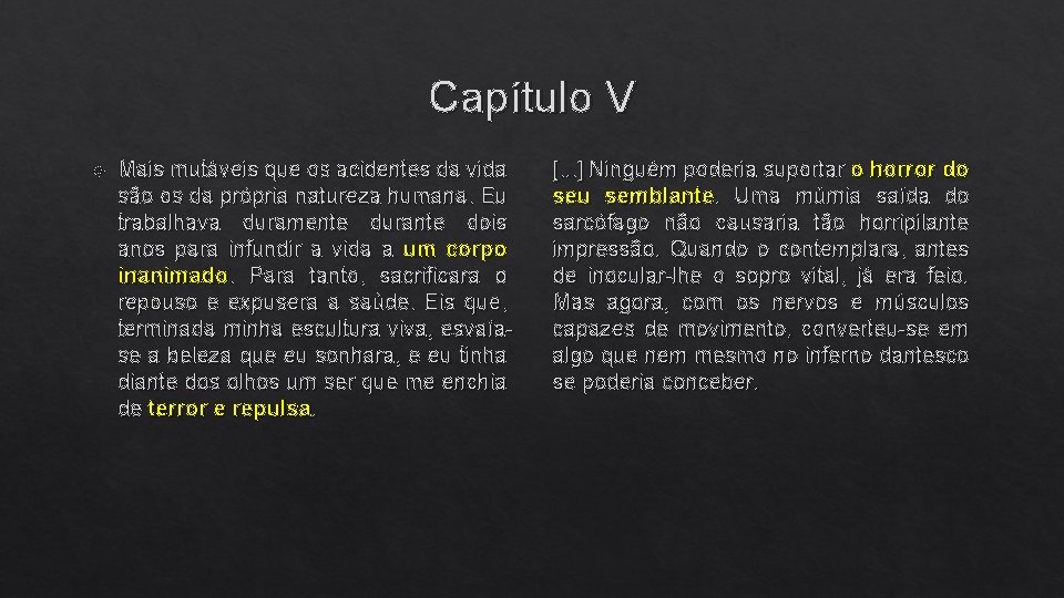 Capítulo V Mais mutáveis que os acidentes da vida são os da própria natureza