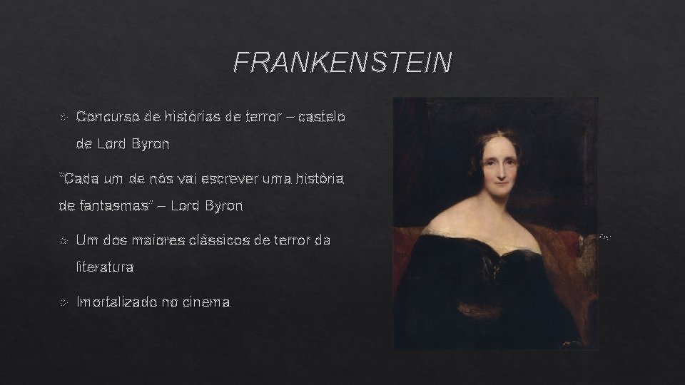 FRANKENSTEIN Concurso de histórias de terror – castelo de Lord Byron “Cada um de