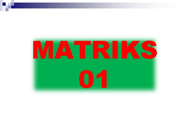 MATRIKS 01 