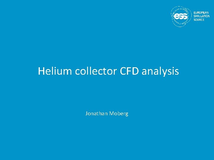 Helium collector CFD analysis Jonathan Moberg 
