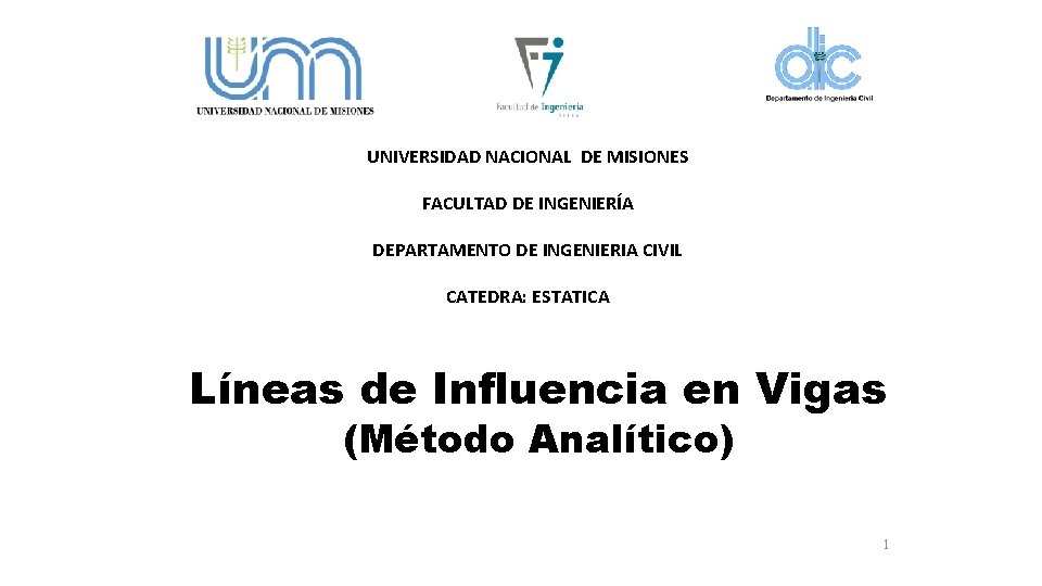 UNIVERSIDAD NACIONAL DE MISIONES FACULTAD DE INGENIERÍA DEPARTAMENTO DE INGENIERIA CIVIL CATEDRA: ESTATICA Líneas