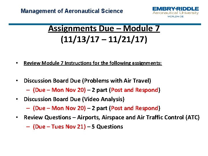 Management of Aeronautical Science Assignments Due – Module 7 (11/13/17 – 11/21/17) • Review Management of Aeronautical Science Assignments Due – Module 7 (11/13/17 – 11/21/17) • Review